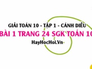 Giải bài 1 trang 24 Toán 10 tập 1 SGK Cánh Diều